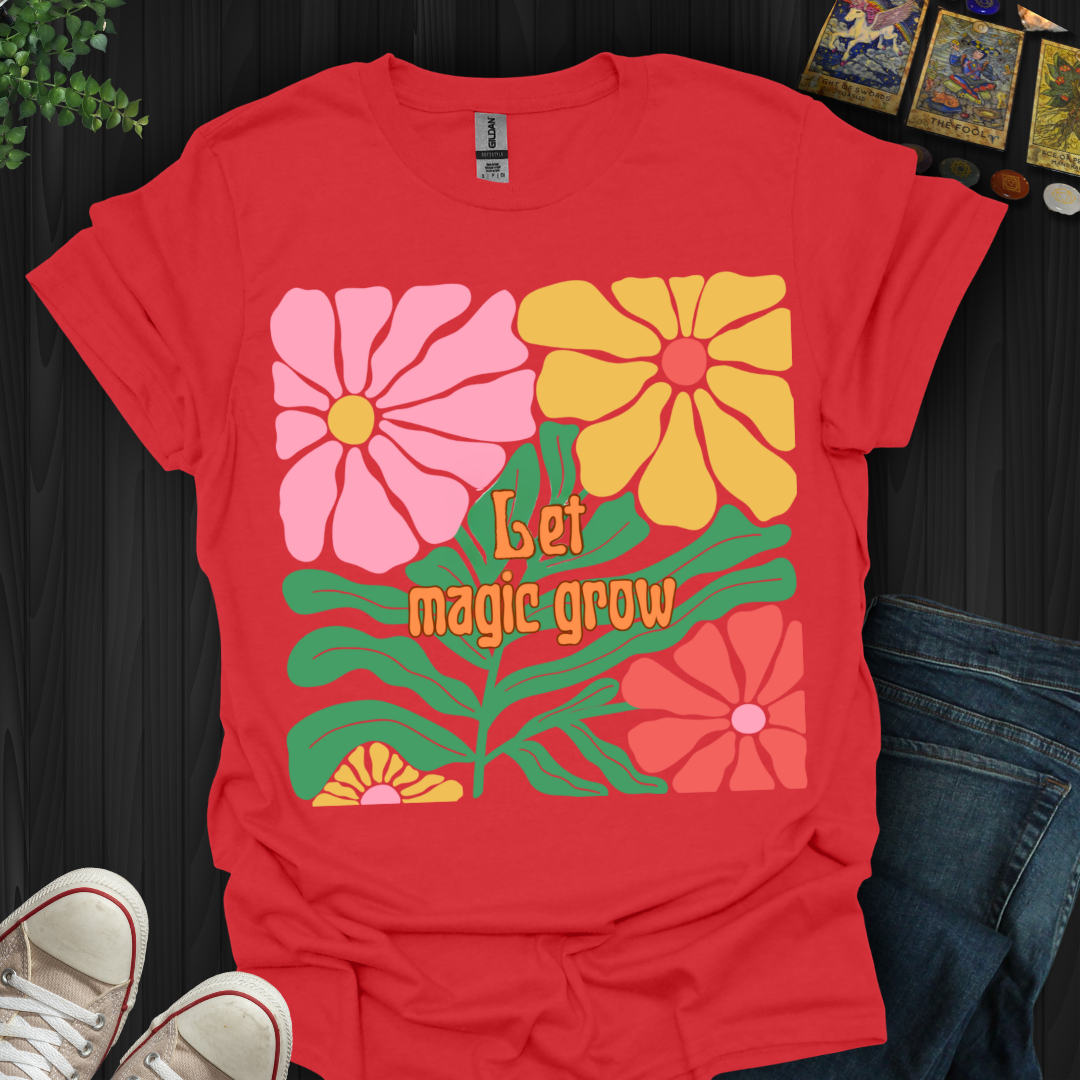 Let Magic Grow T-Shirt