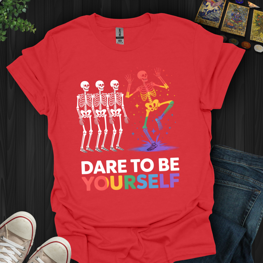 Dare To Be Yourself T-Shirt