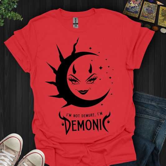 Not Demure, Demonic T-Shirt