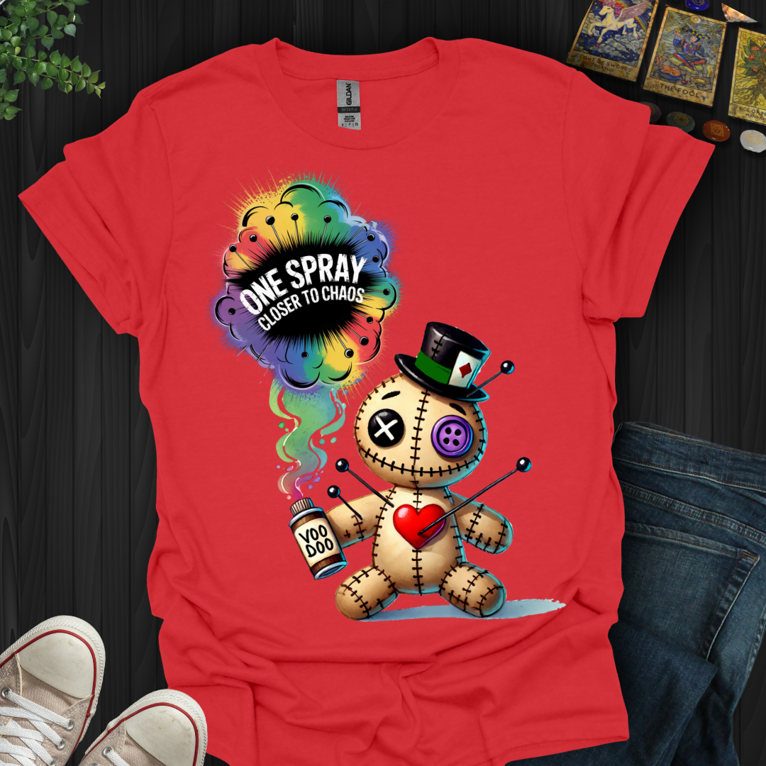 One Spray Closer To Chaos T-Shirt
