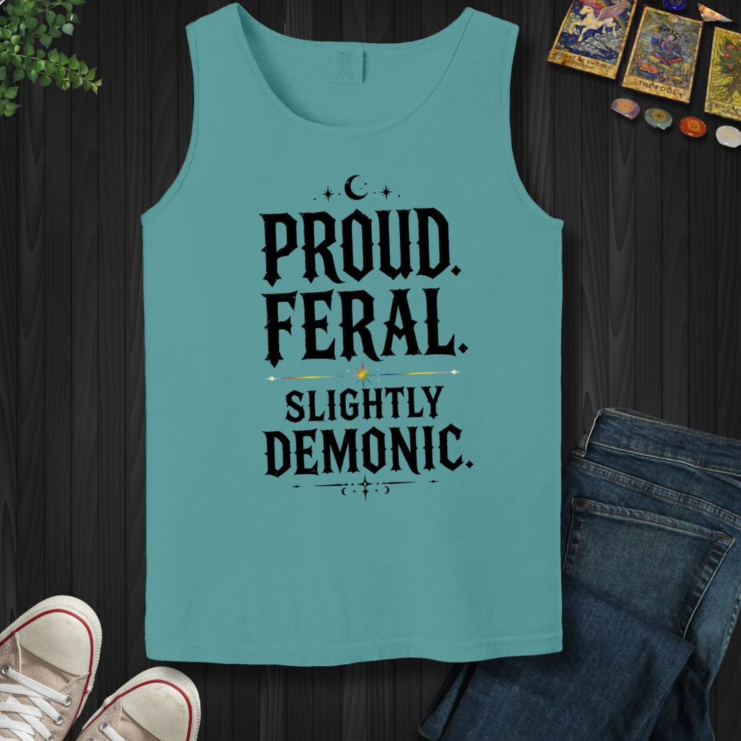Proud, Feral, Slightly Demonic- Tank Top