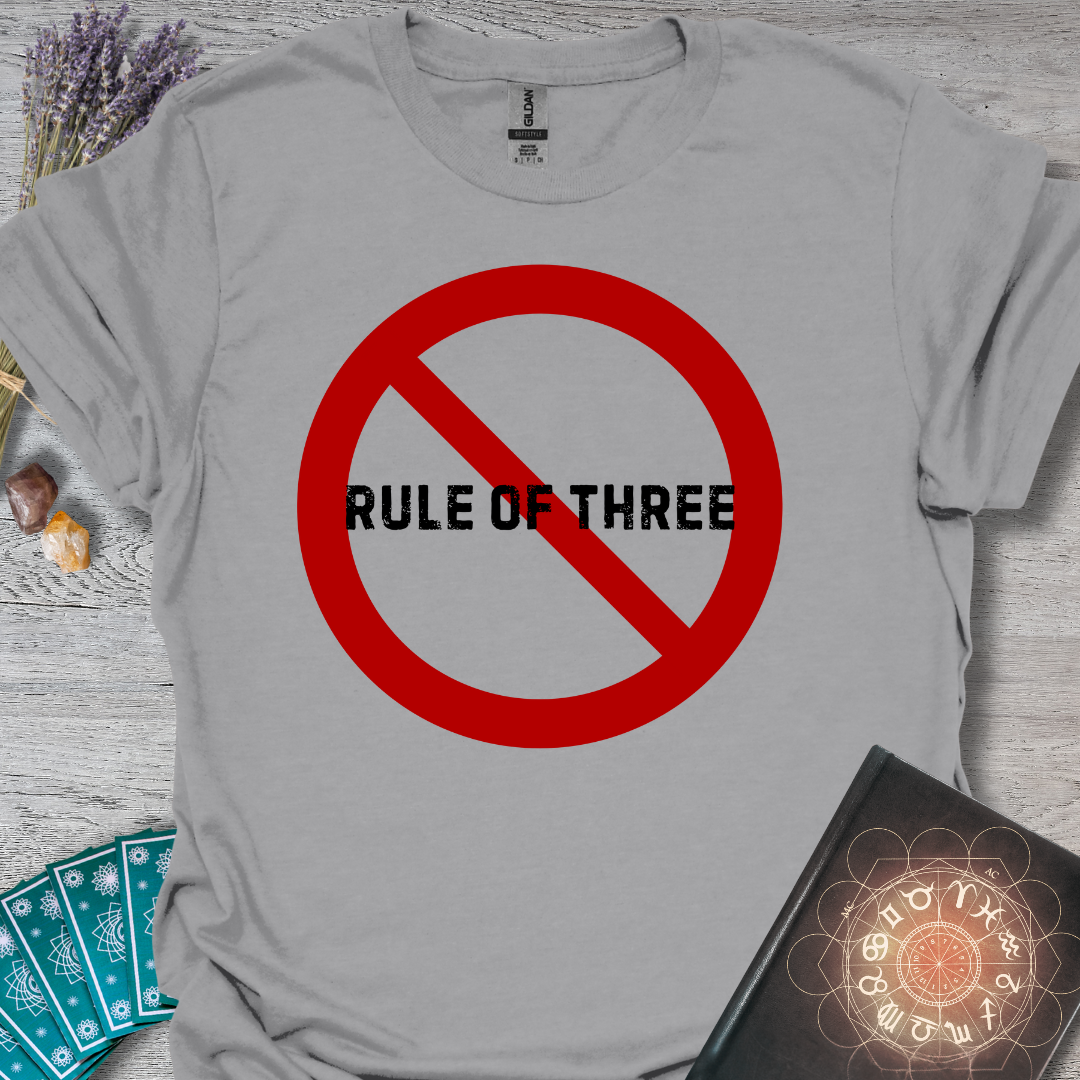 No Rule Of Three T-Shirt