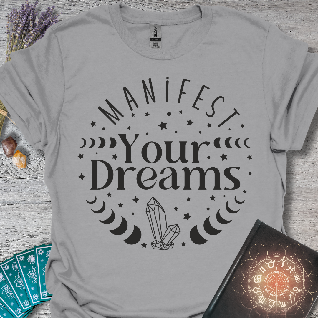 Manifest Your Dreams T-Shirt