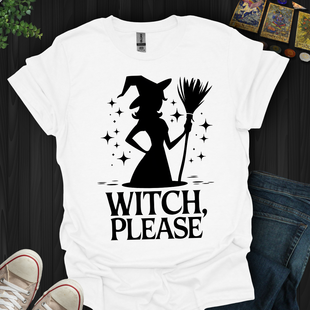 Witch Please  T-Shirt