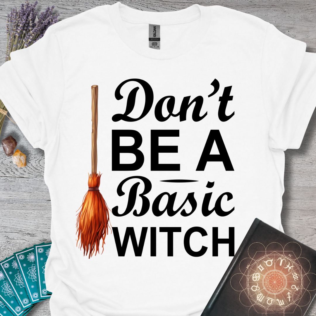 Don't Be A Basic Witch T-Shirt