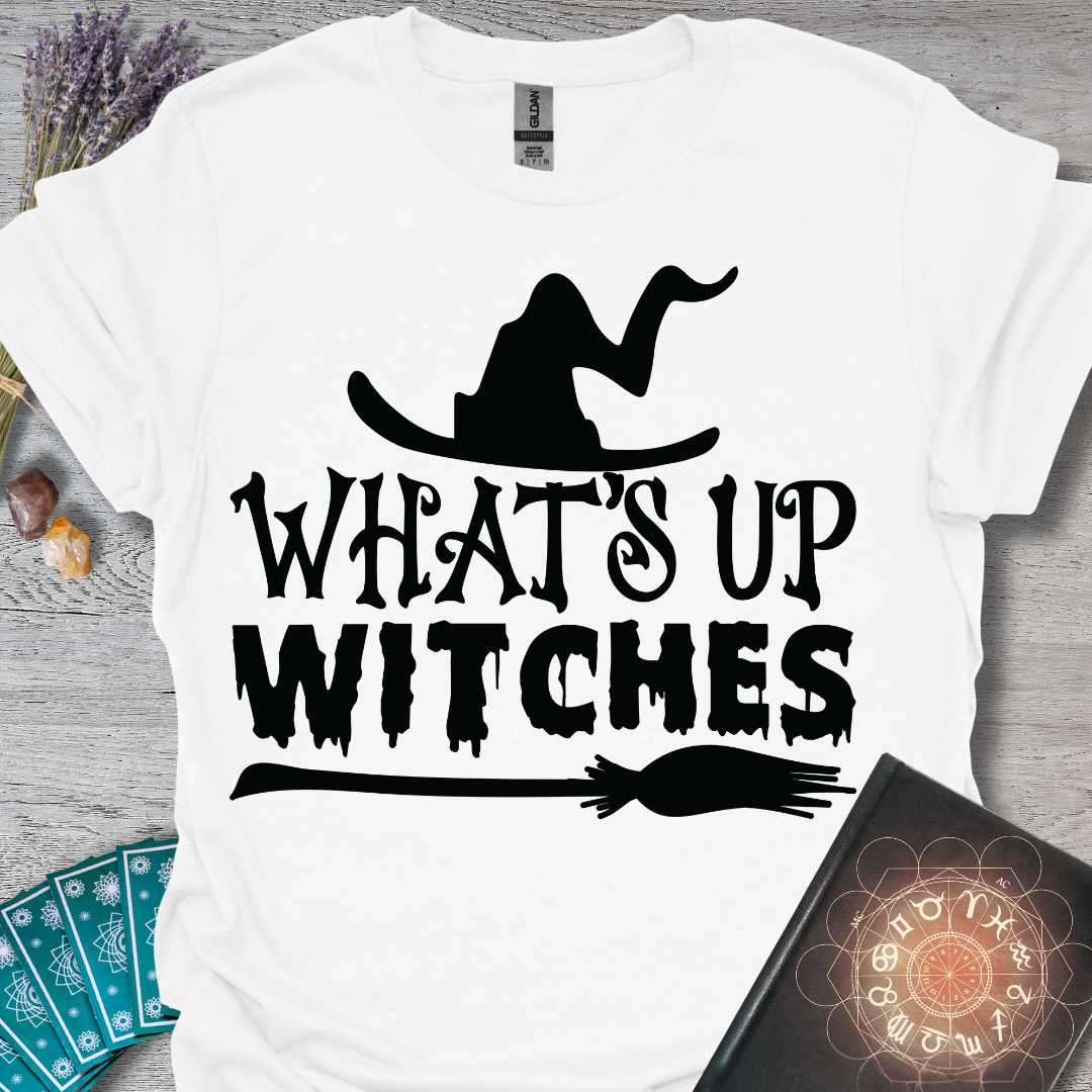 Whats Up Witches T-Shirt