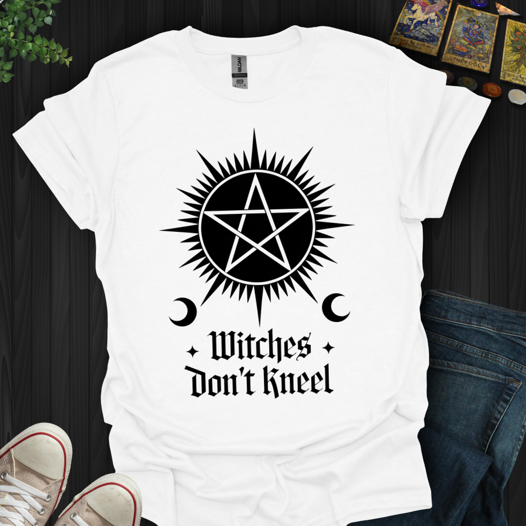 Witches Don't Kneel T-Shirt