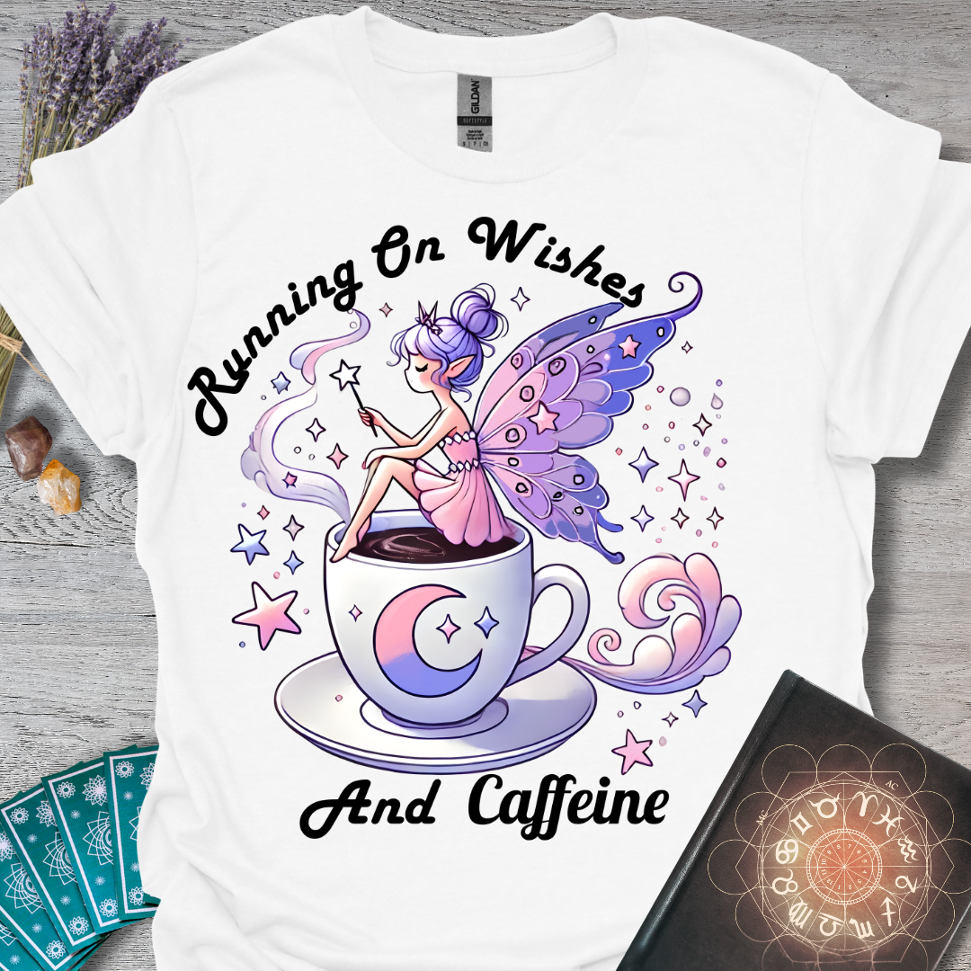 Running On Wishes And Caffeine T-Shirt