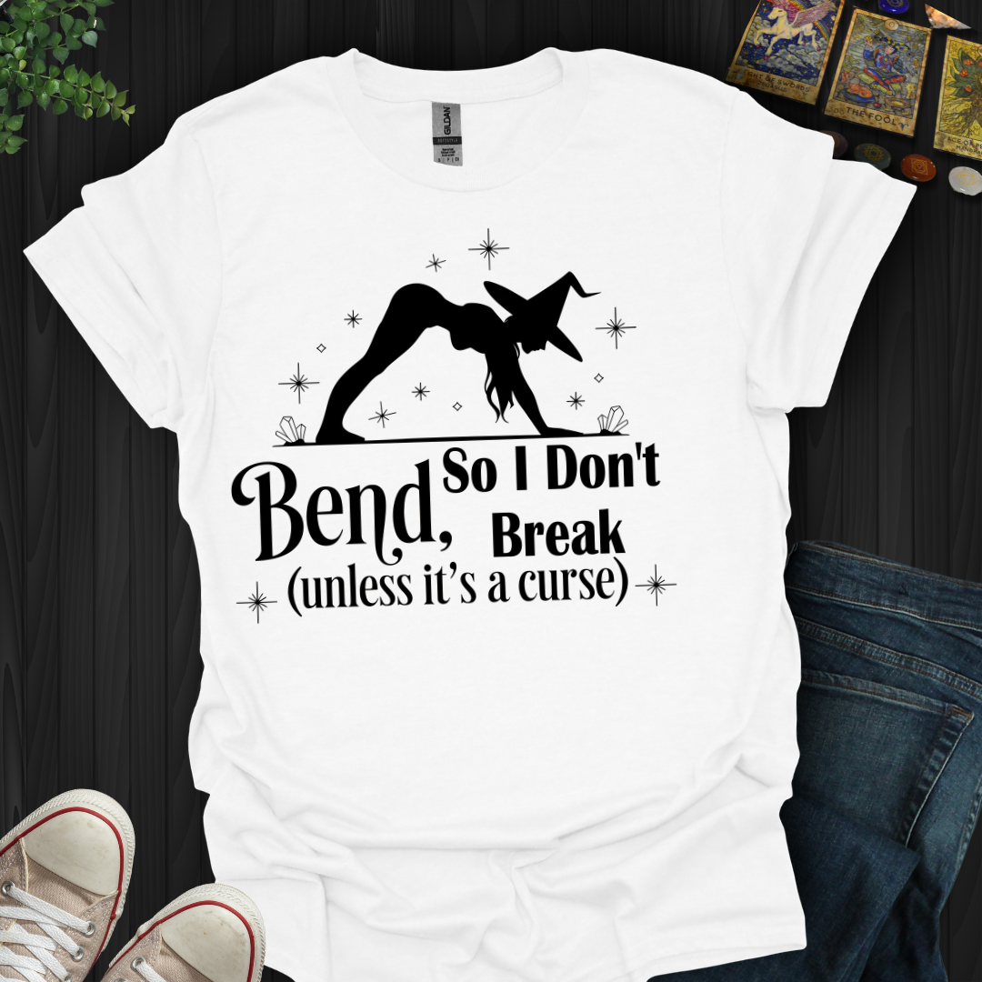 Bend So You Don't Break T-Shirt