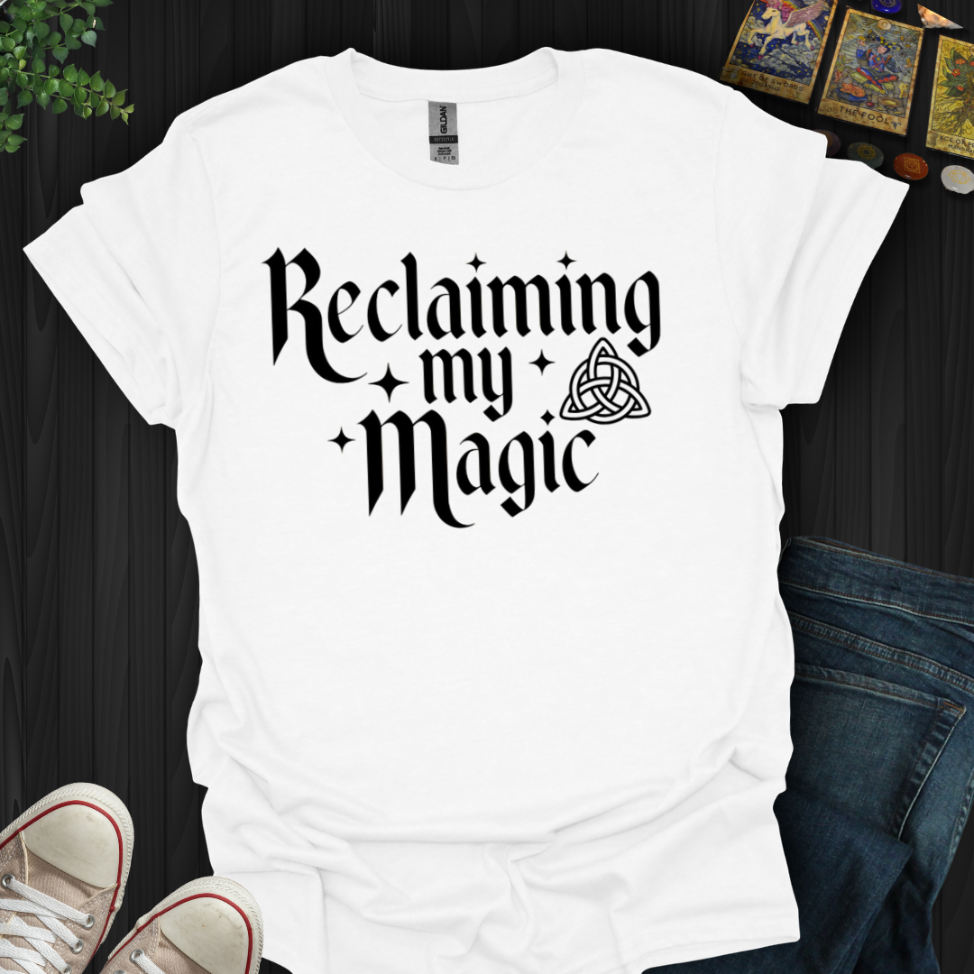 Reclaiming My Magic T-Shirt