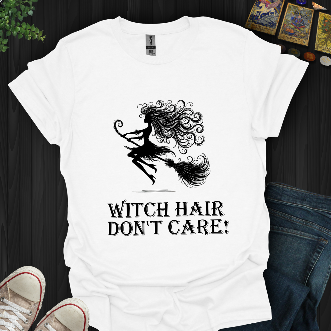 Witch Hair, Don't Care T-Shirt