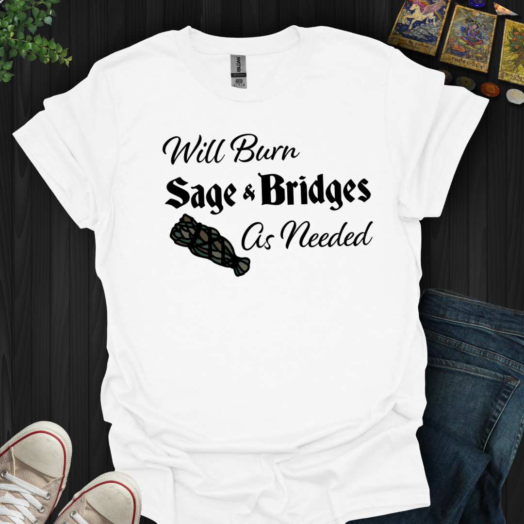 Burn, Sage, and Bridges T-Shirt